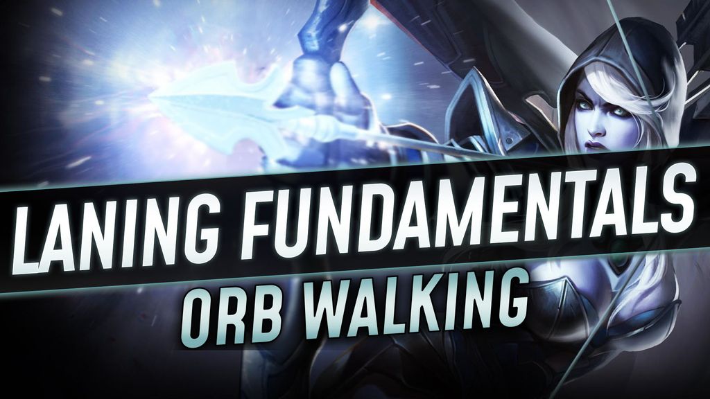 Laning Fundamentals: Orb Walking